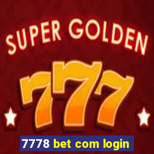 7778 bet com login